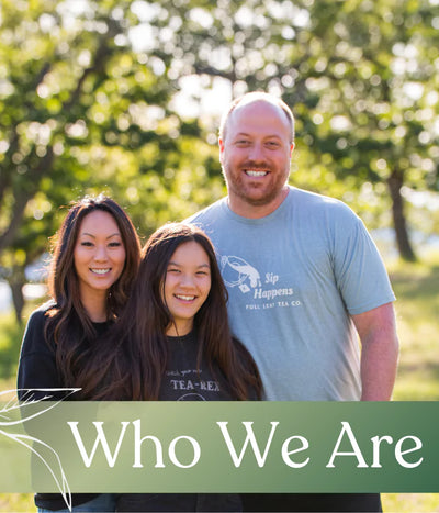 Family photo of the founders of Full Leaf Tea Company outdoors, labeled 'Who We Are.'